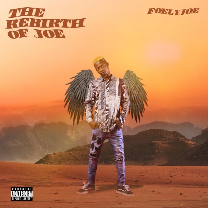 EP: Foelyjoe – The Rebirth of Joe EP