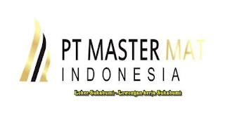 Lowongan Kerja PT Master Mat Indonesia Area Sukabumi 2021