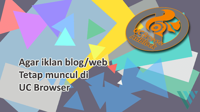 Agar Iklan Tetap Muncul di UC Browser