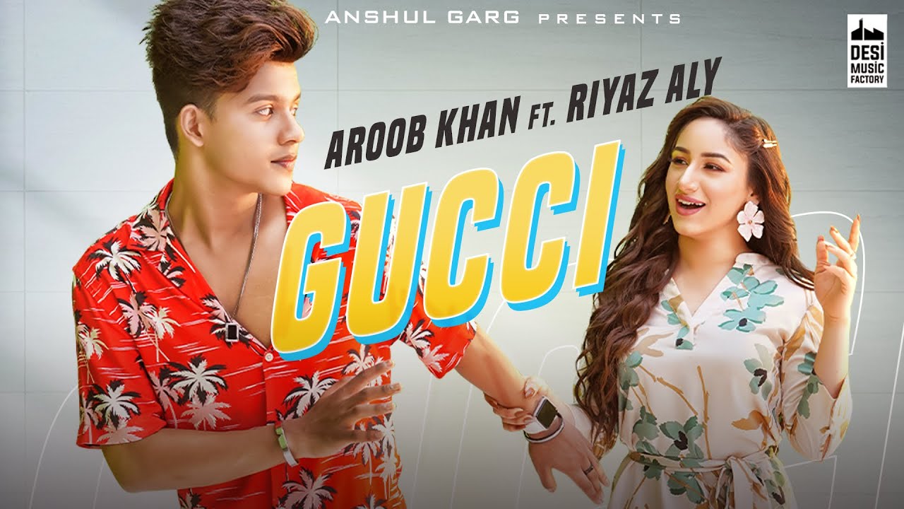 GUCCI LYRICS - RIYAZ ALY | AROOB KHAN