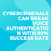 Cybercriminals can break voice authentication with 99% success rate