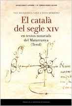 Sie manifesta cosa a tots homèns. El català del segle XIV en textos notarials