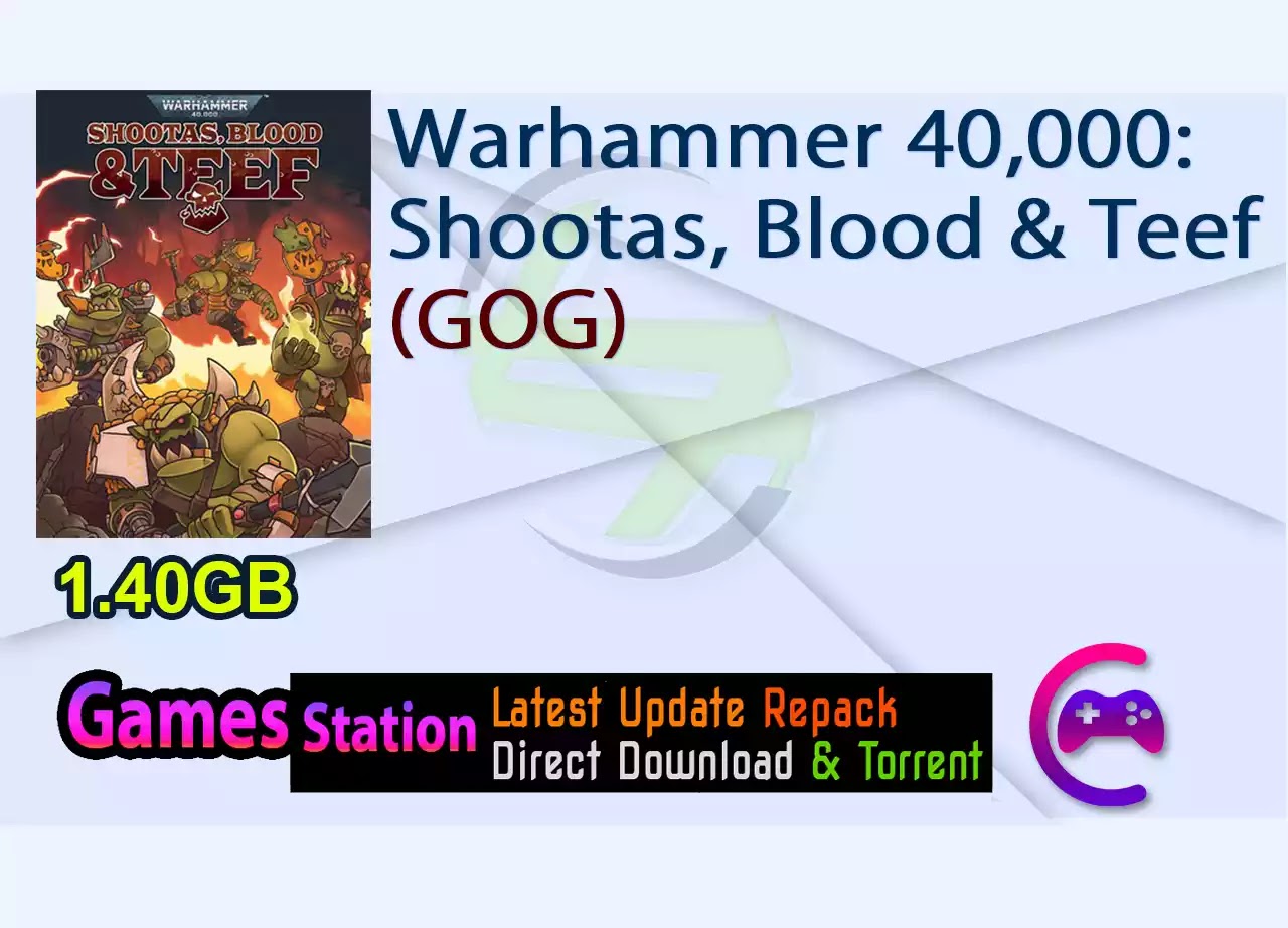 Warhammer 40,000: Shootas, Blood & Teef (GOG)