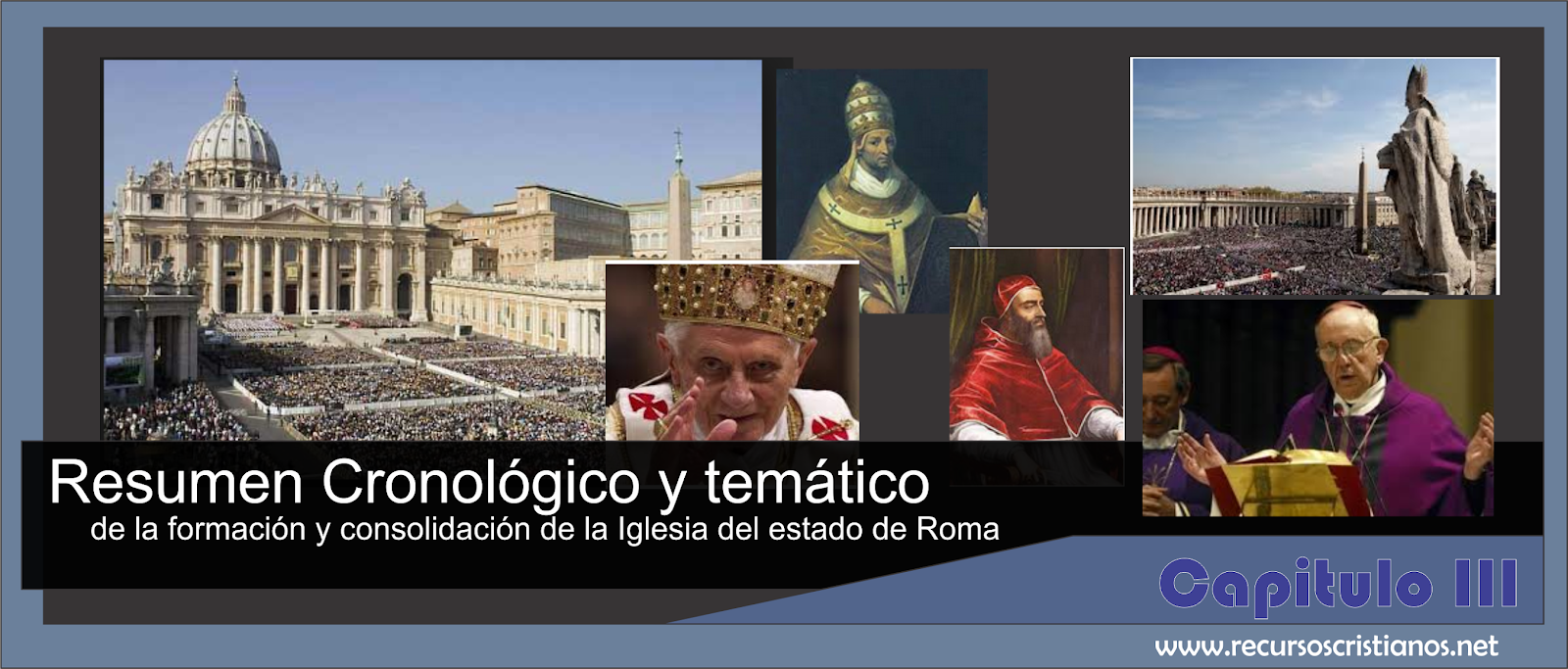Resumen cronologico y Tematico de la Formacion y consolidacion de La Iglesia del estado de Roma, Capitulo III