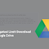 Cara Mengatasi Limit Download File di Google Drive