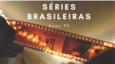 series brasileiras dos anos 90