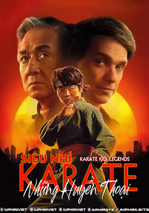 Siêu Nhí Karate: Những Huyền Thoại - Karate Kid: Legends (2025) Siêu Nhí Karate: Những Huyền Thoại - Karate Kid: Legends (2025)