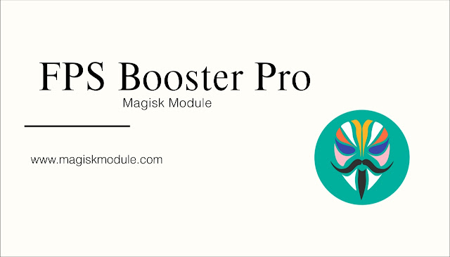 Fps Booster Pro Magisk Module