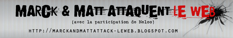 Marck et Matt attaquent le web