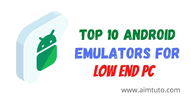 top 10 best android emulators for low end pc