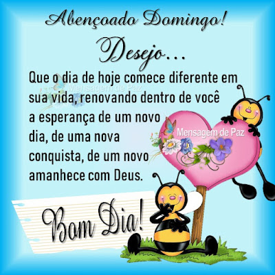 Abençoado Domingo!  Desejo... Que o dia de hoje comece diferente em sua vida,  renovando dentro de você a esperança de um novo dia de uma nova conquista, de um novo amanhece com Deus. Bom Dia!