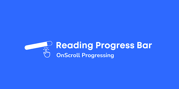 How to add Reading Progress Bar in Blogger?