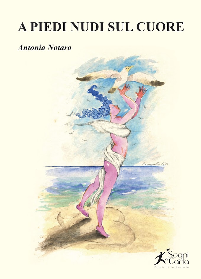 Antonia Notaro: esce “A piedi nudi sul cuore”, un’emozionante raccolta di poesie