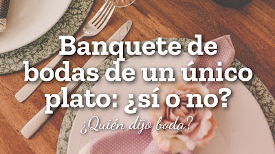 Banquete de bodas de un único plato: ¿sí o no?