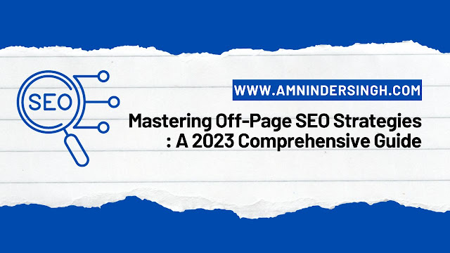 Mastering Off-Page SEO Strategies : A 2023 Comprehensive Guide