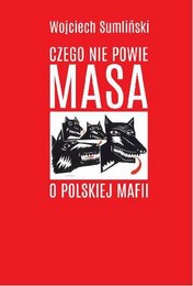 http://lubimyczytac.pl/ksiazka/266683/czego-nie-powie-masa-o-polskiej-mafii