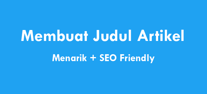 cara-membuat-judul-artikel-yang-menarik