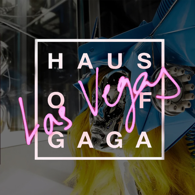 Haus of Gaga: Las Vegas - Part 2