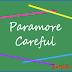 Chord Paramore Careful (KORD/KUNCI GITAR dan Lirik Lagu) 