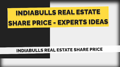 Indiabulls Real Estate Share Price - Experts Ideas