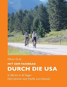 Mit dem Fahrrad durch die USA: 5.100 km in 42 Tagen. Fahrradreise vom Pazifik zum Atlantik.