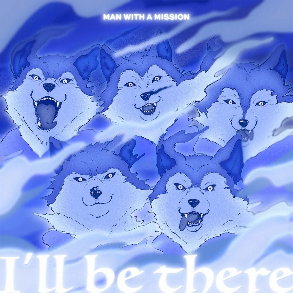 MAN WITH A MISSION - I'll be there