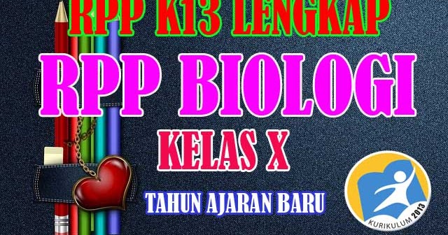 RPP K13 Biologi Kelas X Tahun Ajaran Baru - ARTIKEL PENDIDIKAN