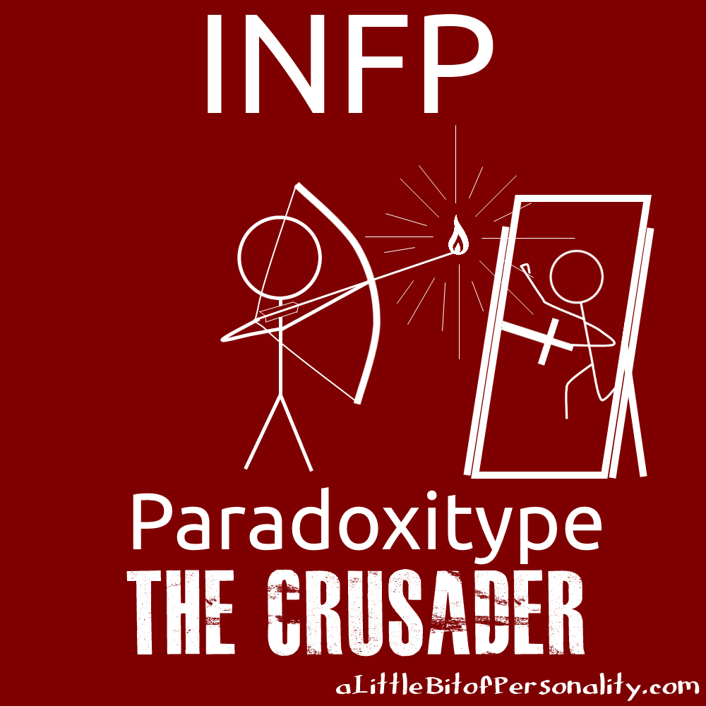 Infp Paradoxitype Entj Crusader A Little Bit Of Personality