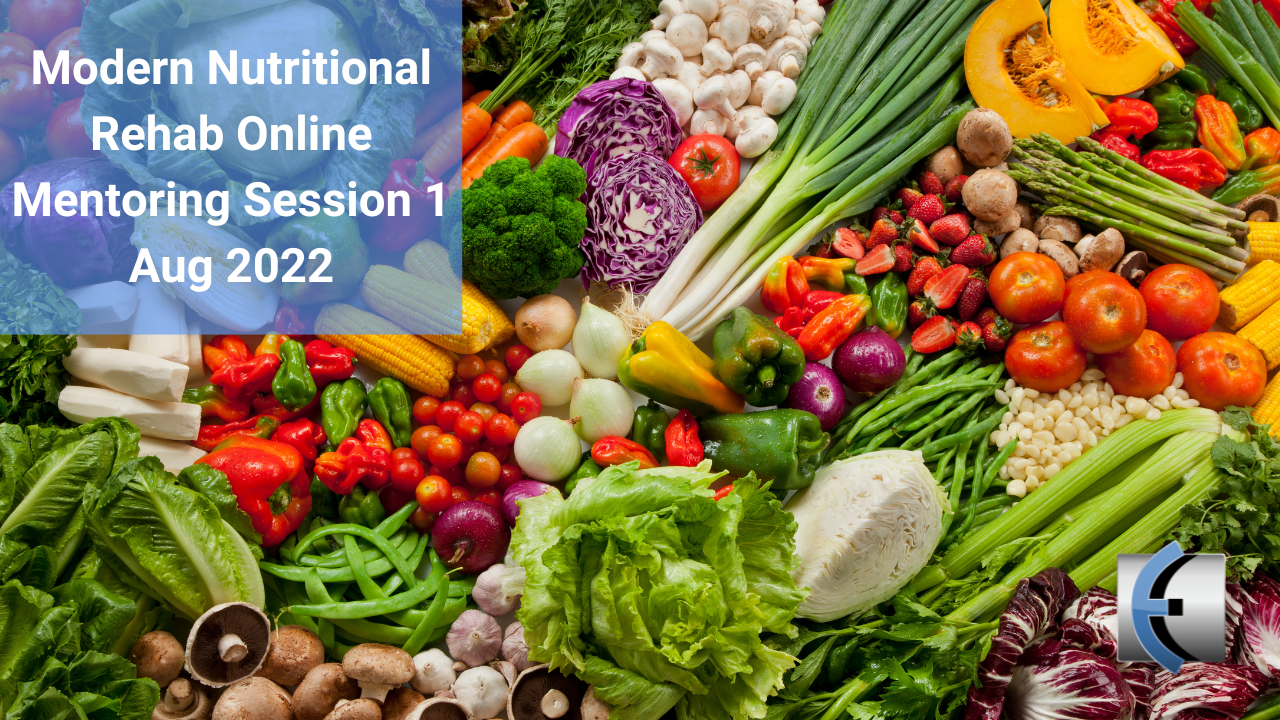 Modern Nutritional Rehab - Online Mentoring Session 1 Aug 2022 - modernmanualtherapy.com