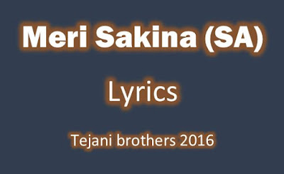 lyrics meri sakina tejani bros 2016