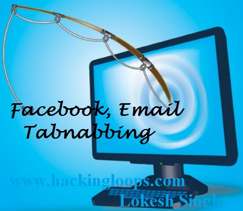 Advanced Tabnabbing, Hack Facebook, Gmail, Yahoo , Hotmail etc