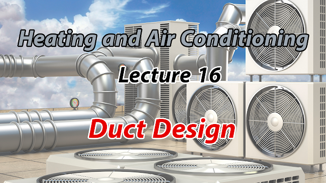 شرح مادة Air Conditioning Engineering Lecture 16 Duct Design