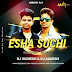 ESHA SUCHI (MASHUP) - DJ VIGNESH & DJ ADARSH