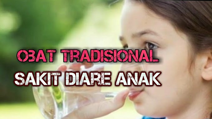 Cara Mengobati Sakit Diare Pada Anak Secara Tradisional