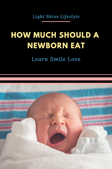 How Much Should a Newborn Eat | Light Shine Lifestyle