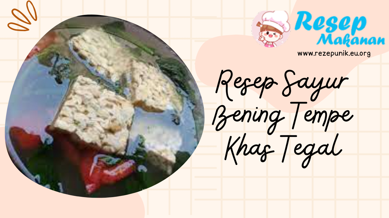 Resep Sayur Bening Tempe Khas Tegal