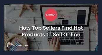 Places to Find Hot Selling Products to Sell Online