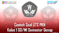 Lengkap - Contoh Soal UTS PKN Kelas 1 SD/MI Semester Genap Terbaru