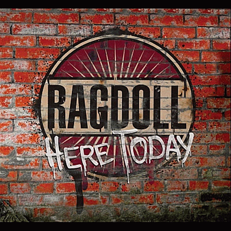 RAGDOLL - Here Today (2012)