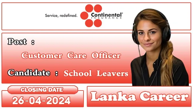 Continental Insurance Job Vacancies 2024 - Customer Care 
