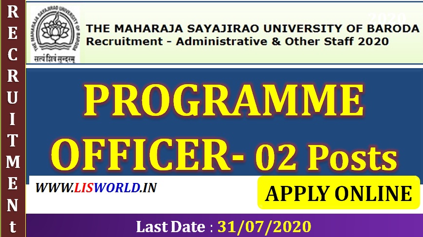 Recruitment for Temproray Programme Officer at The Maharaja Sayajirao University of Baroda Gujarat ,last date, 31/07/2020