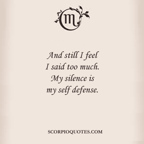 My Silence Is My Self Defense Scorpio Quotes