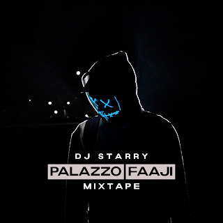 [DJ MIX] Dj Starry - Palazzo Faaji Mixtape