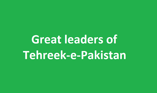 Great leaders of Tehreek-e-Pakistan
