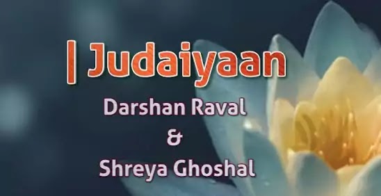 Judaiyaan | Darshan Raval & Shreya Ghoshal Song Lyrics in Hindi