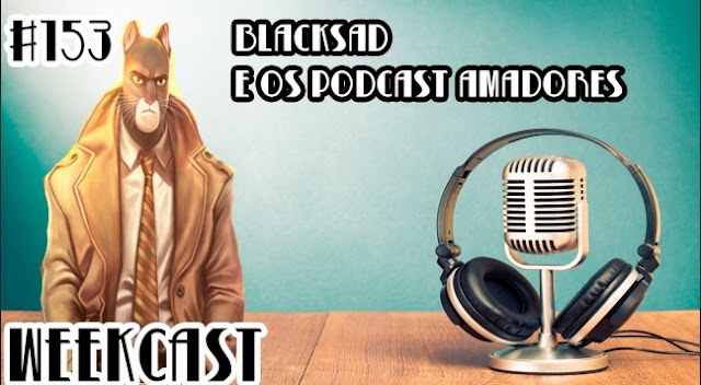 Blacksad e os Podcasts Amadores - WC153