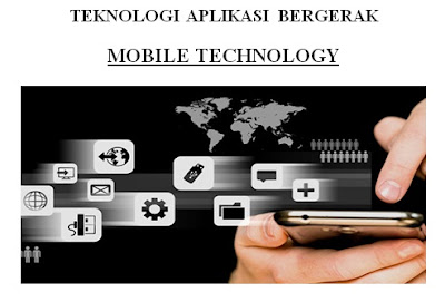 Review Tekhnologi Aplikasi Bergerak | Mobile technology Tekhnologi Aplikasi Bergerak