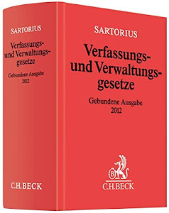 Verfassungs- und Verwaltungsgesetze Gebundene Ausgabe 2012: Rechtsstand: 1. Februar 2012 (Beck'sche Textausgaben)