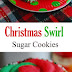 Learn How to Make Christmas Swirl Sugar Cookies