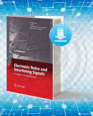 Free Book Electronic Noise and Interfering Signals Principles and Applications pdf.